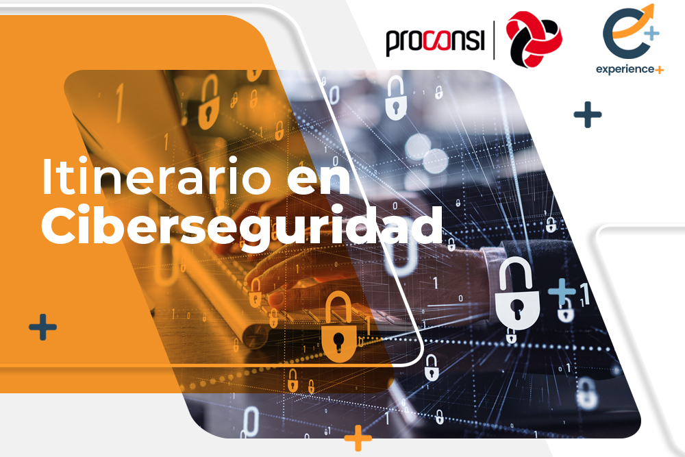 Itinerario en Ciberseguridad Proconsi Experience Plus